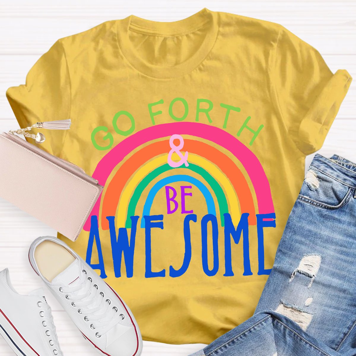 Go Forth Be Awesome Teacher Shirt