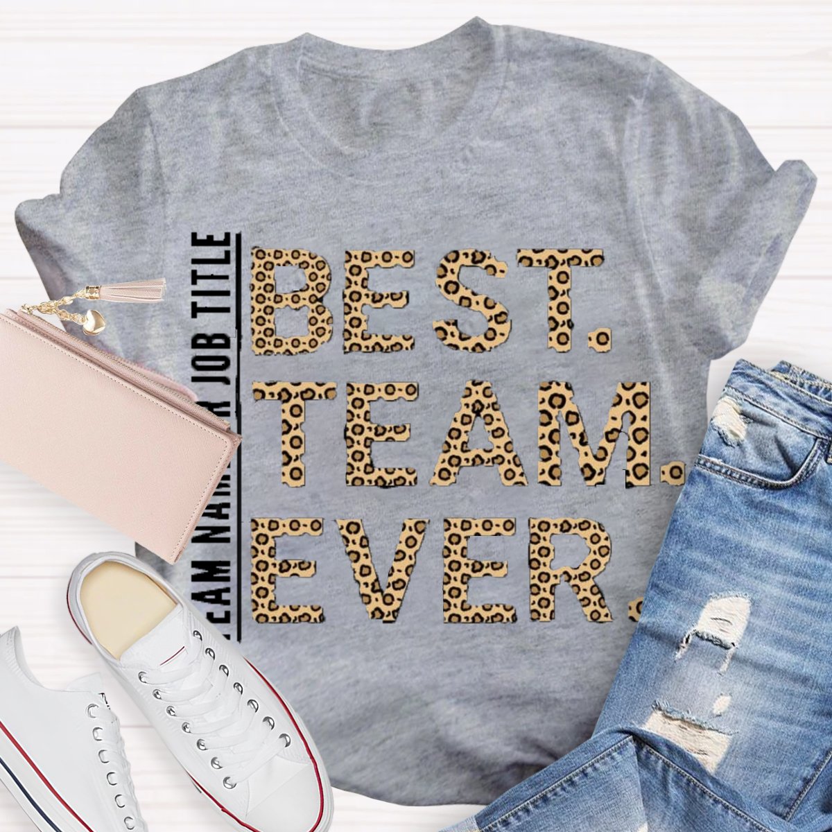 Personalized Team Name Or Job Title Best Team Ever Leopard Shirt