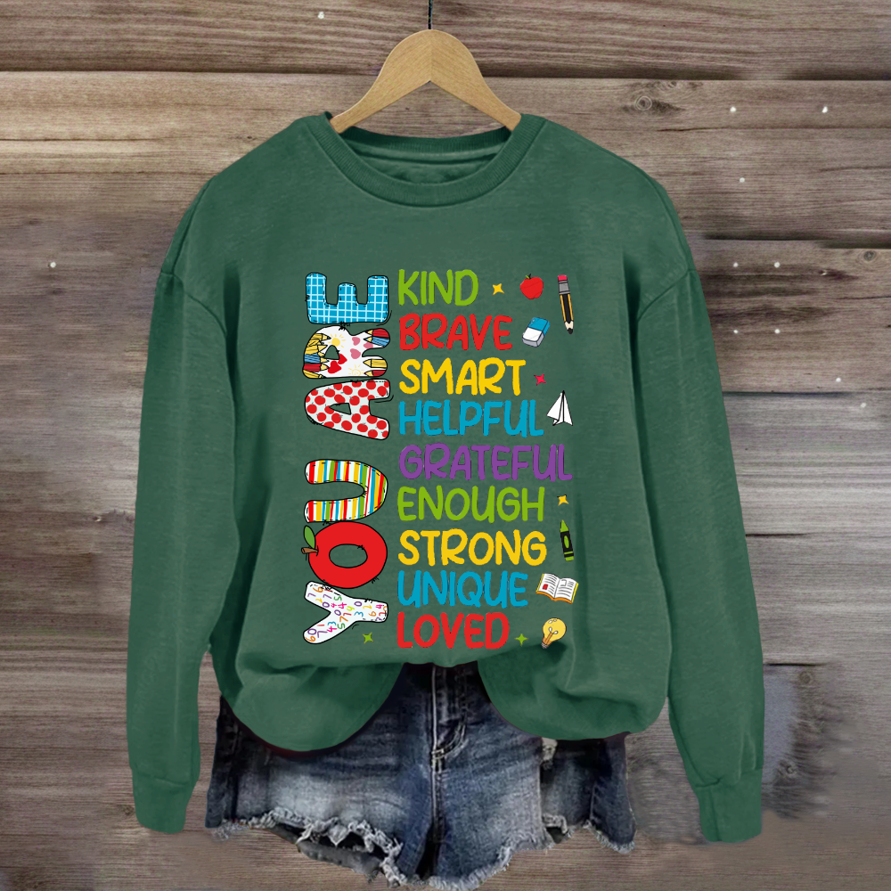 You Are Kind Brave Smart Helpful Sweatshirt