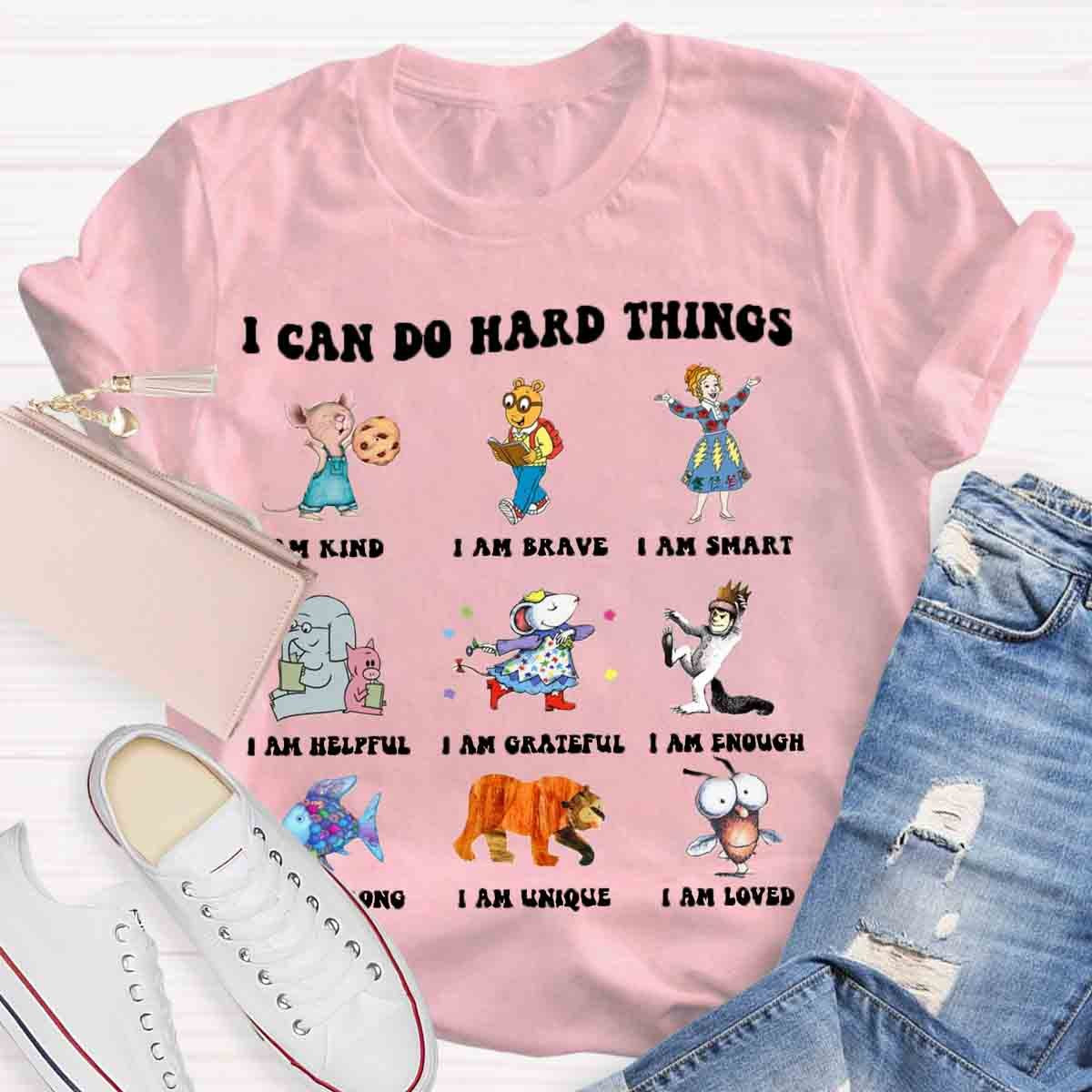 I Can Do Hard Things Teacher T-Shirt