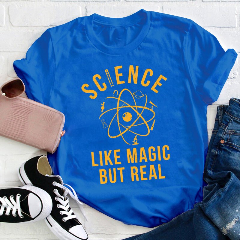 Science Like Magic But Real Teacher T-Shirt