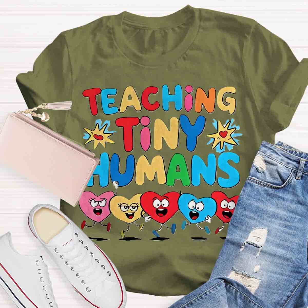 Teaching Tiny Humans Teachers T-shirt