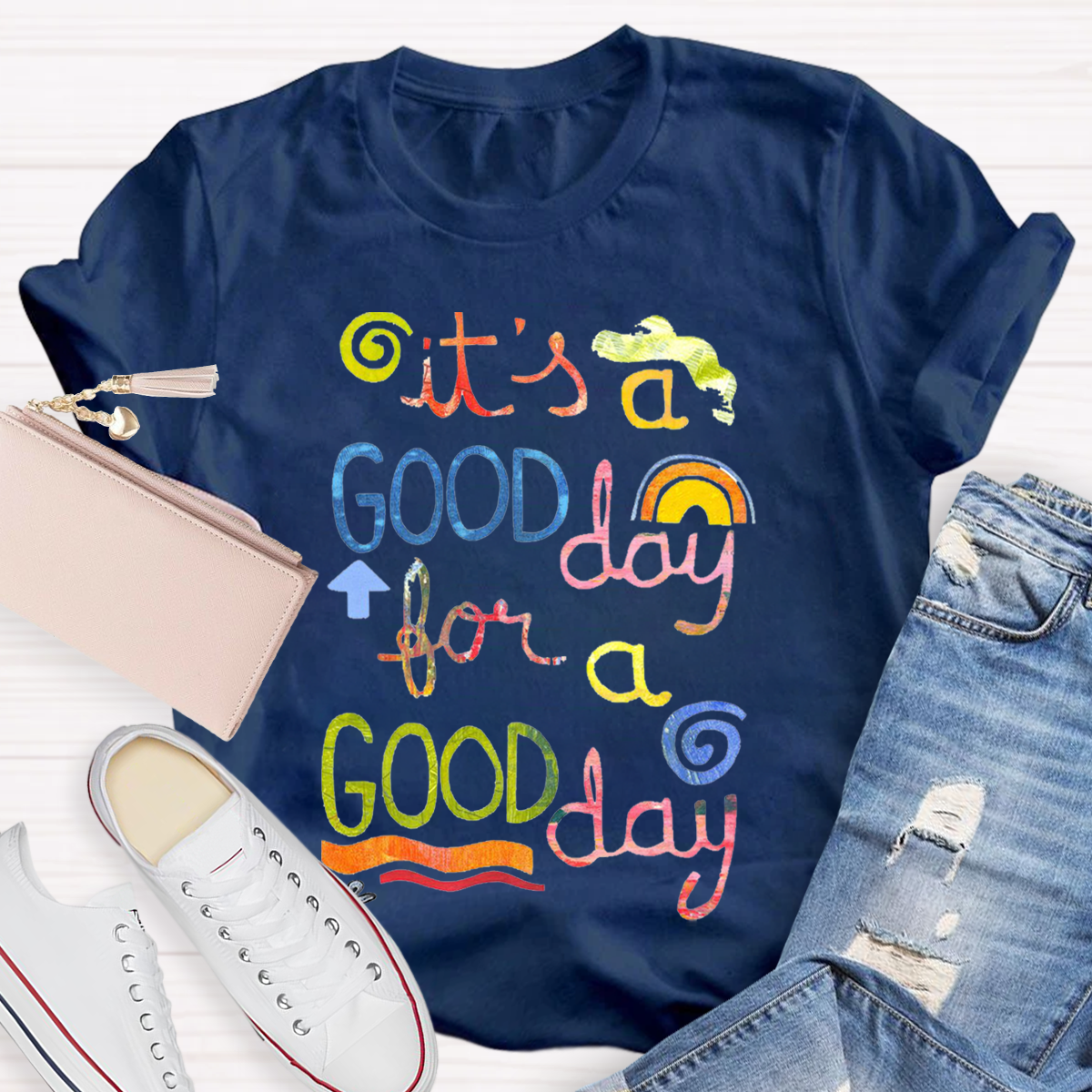 It's A Good Day To Have A Good Day Teacher T-Shirt