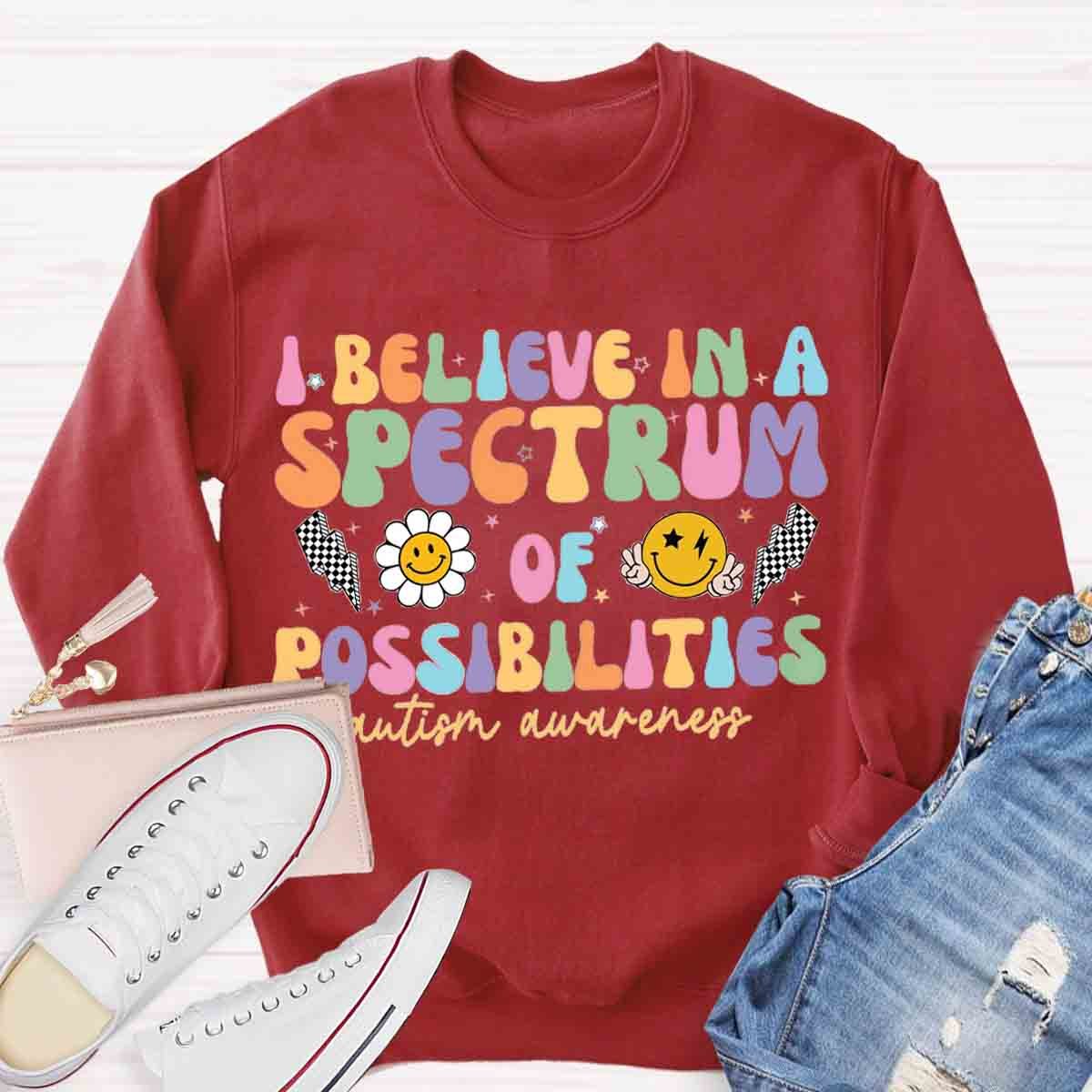 I Believe In A Spectrum Of Possibilities Autism Awareness Sweatshirt