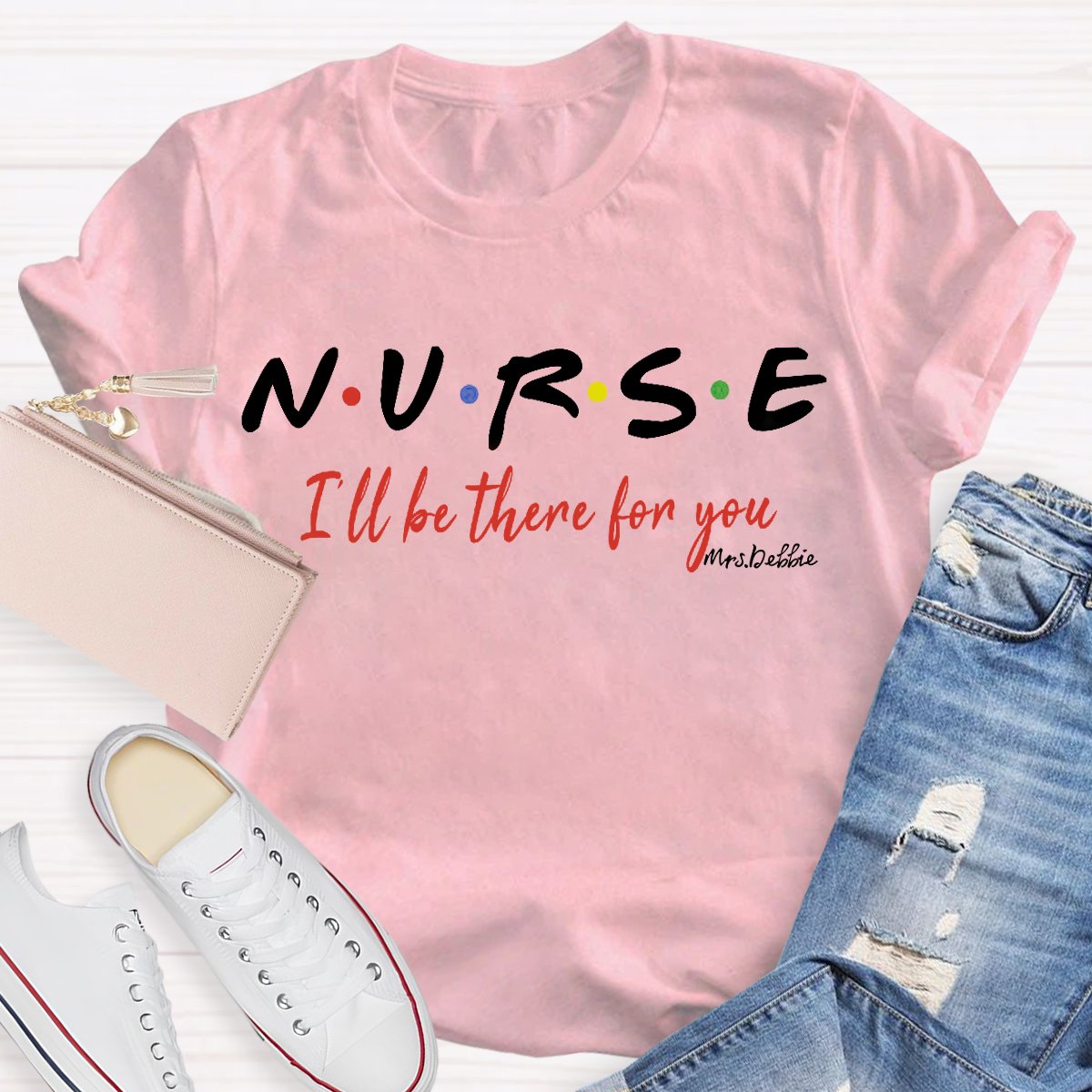 Personalized School Nurse Name I  Will Be There For You T-shirt