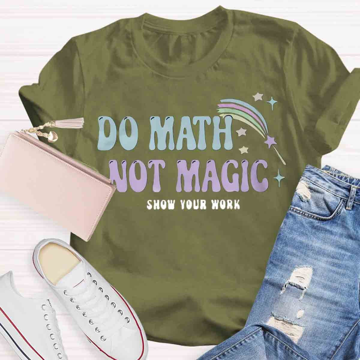 Do Math Not Magic T-Shirt