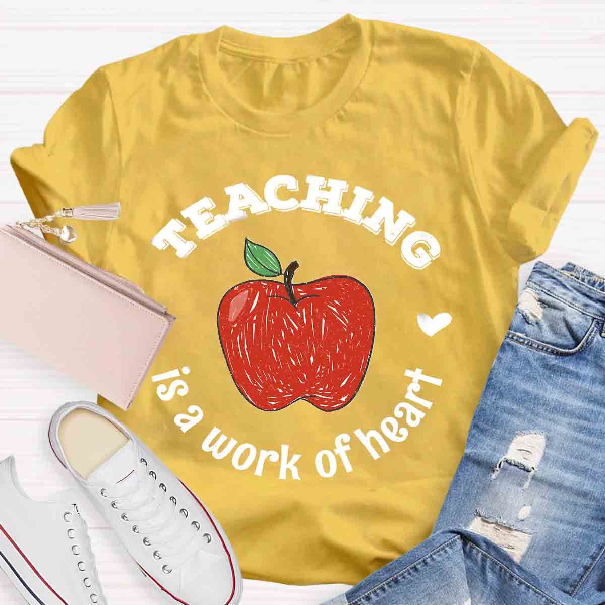 Teaching Is A Work of Heart T-Shirt