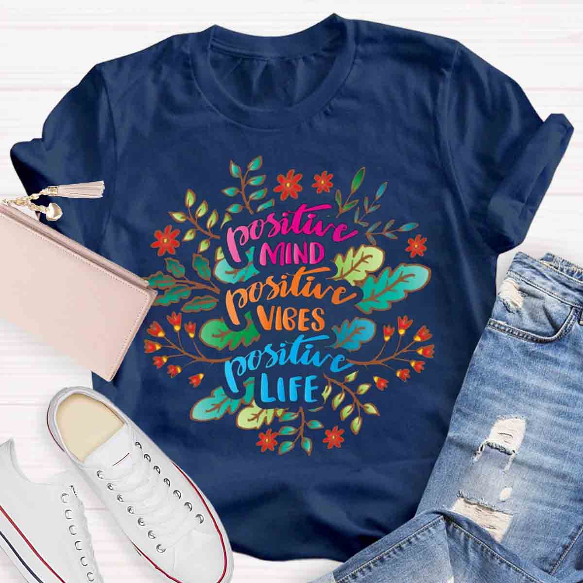 Positive Mind Positive Vibes Teacher T-Shirt