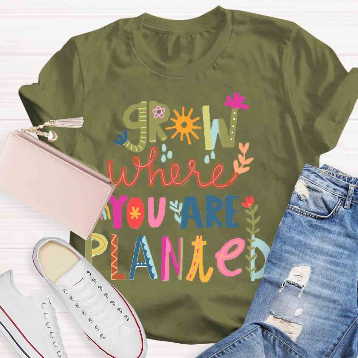 Grow Where You're Planted Art T-Shirt