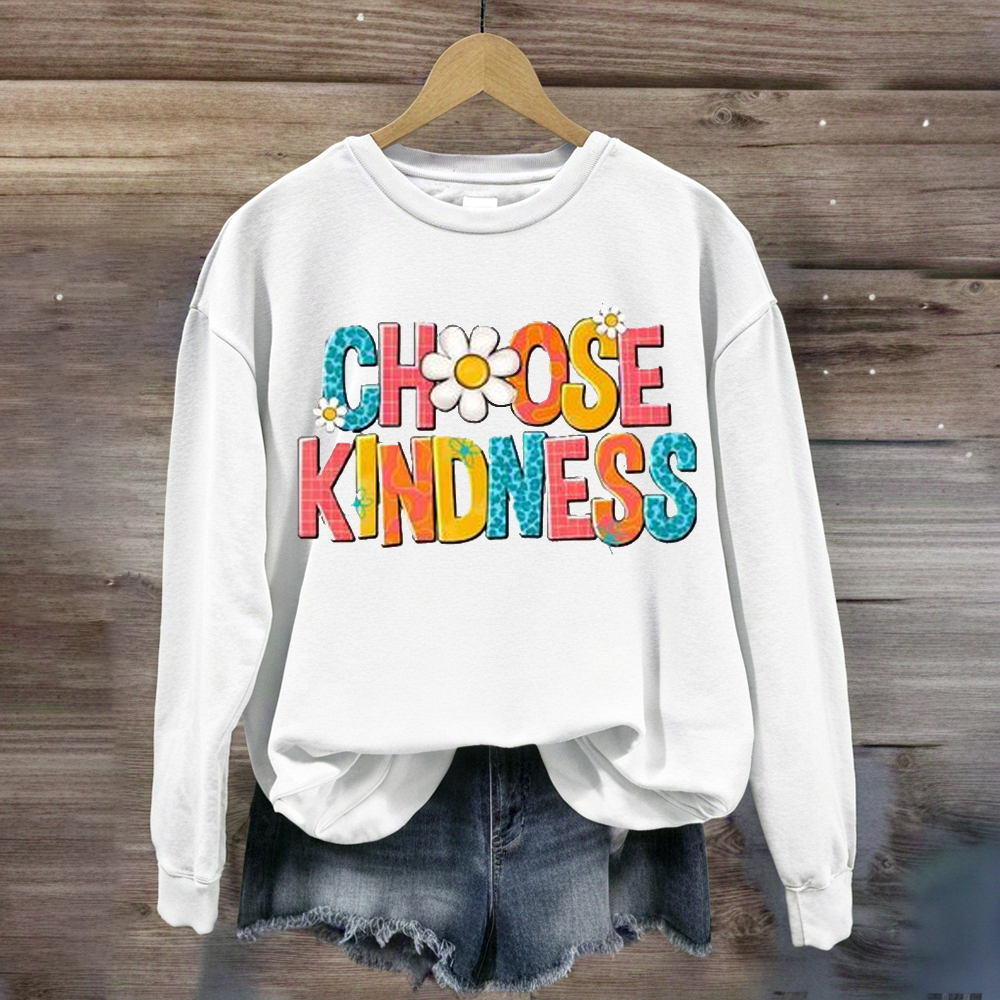 Choose Kindness  Sweatshirt