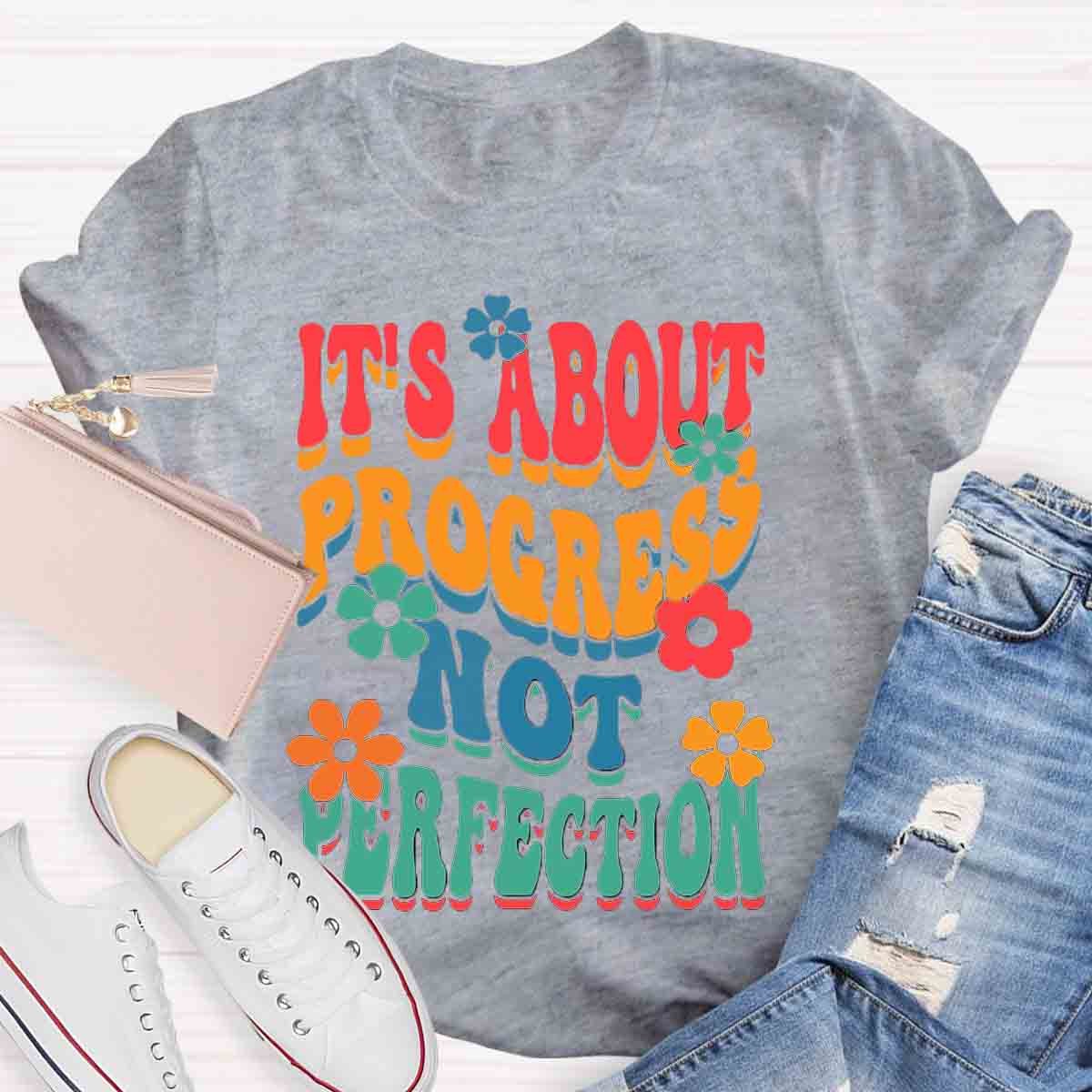 It's About Progress Not Perfection Testing Day Shirt