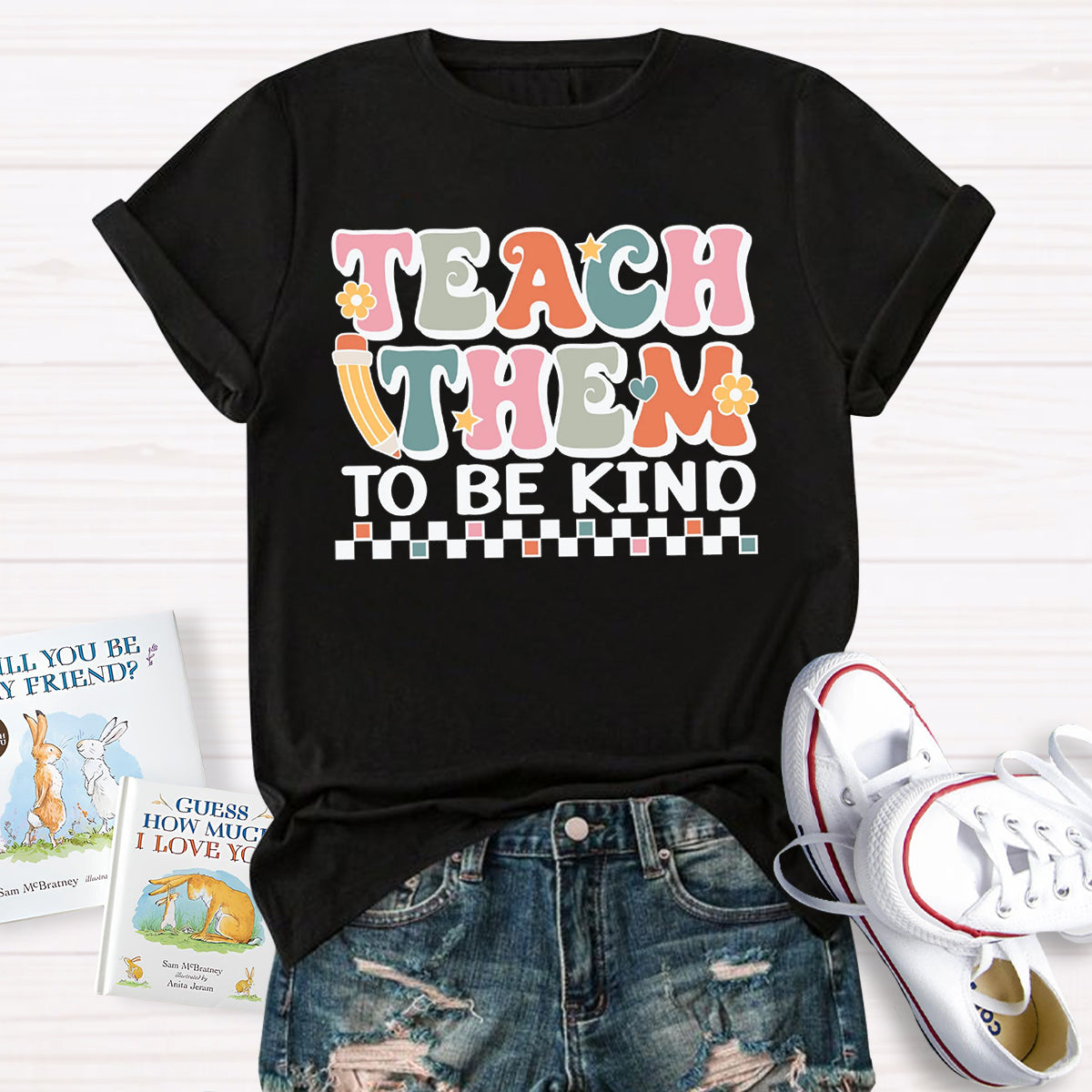 Teach Them To Be Kind Teacher T-Shirt