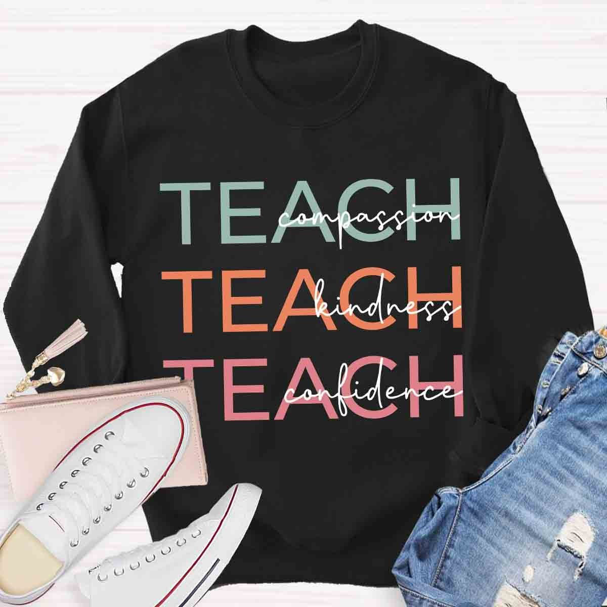 Kindness Confidence Compassion Teacher Sweatshirt