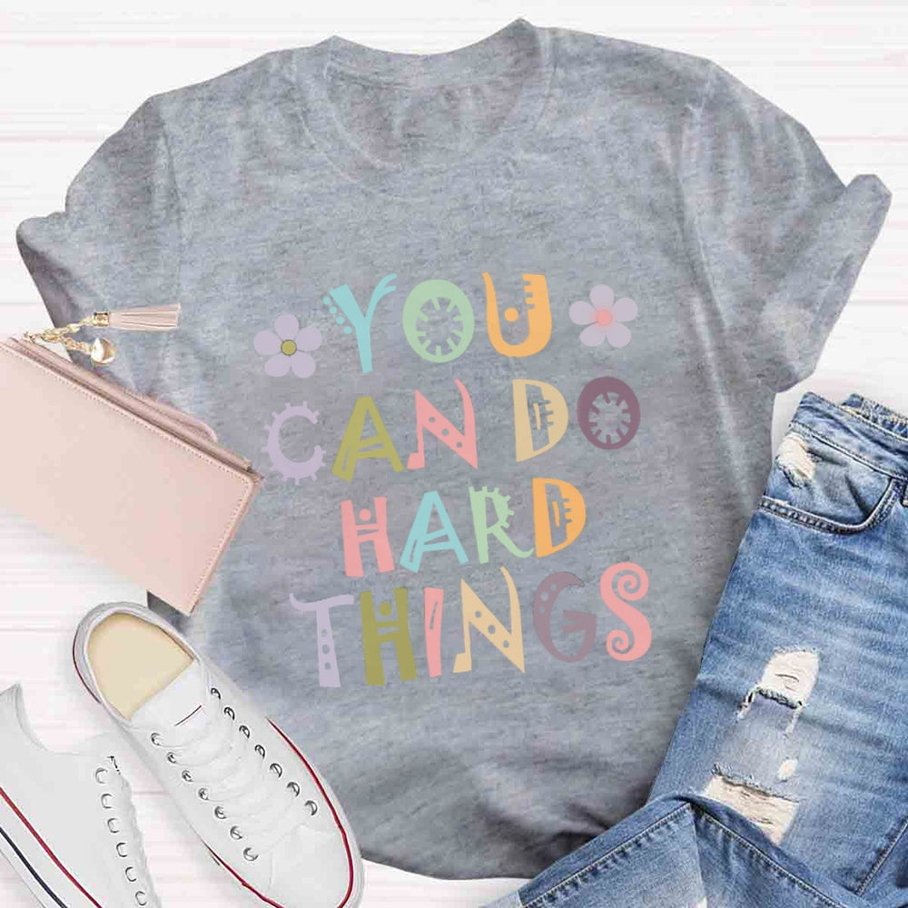 You Can Do Hard Thing T-shirt