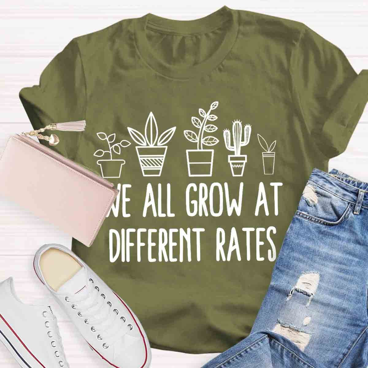 We All Grow at Different Rates T-Shirt