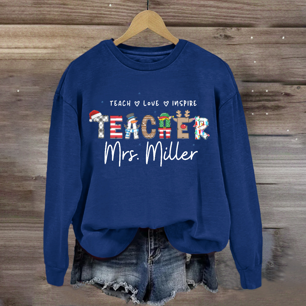 Personalized Teachers Name Teach Love Inspire Sweatshirt