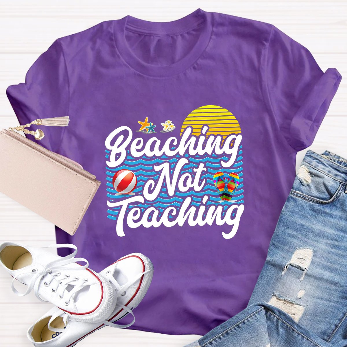 Beaching Not Teaching Teacher Shirt