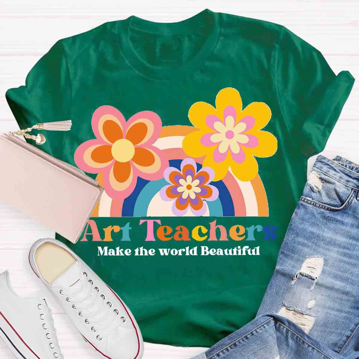 Art Teacher Make The World Beautiful Teacher T-Shirt