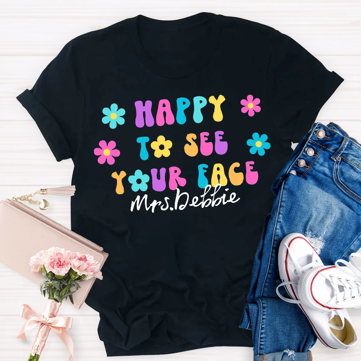 Personalized Your name Happy To See You T-shirt