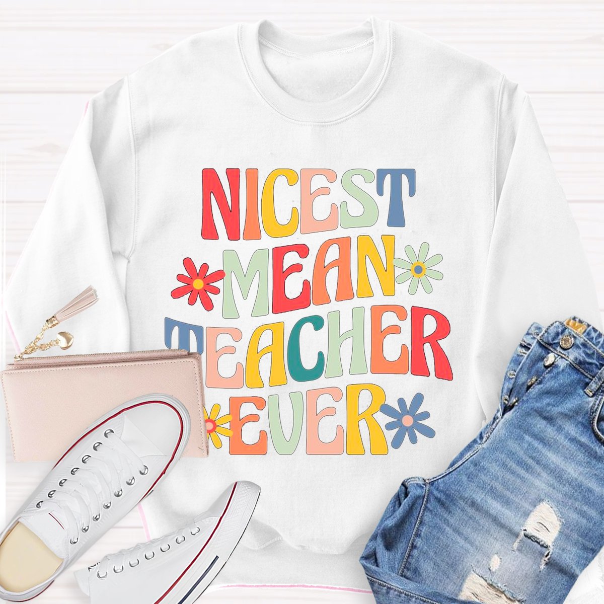 Nicest Mean Teacher Ever Print Sweatshirt