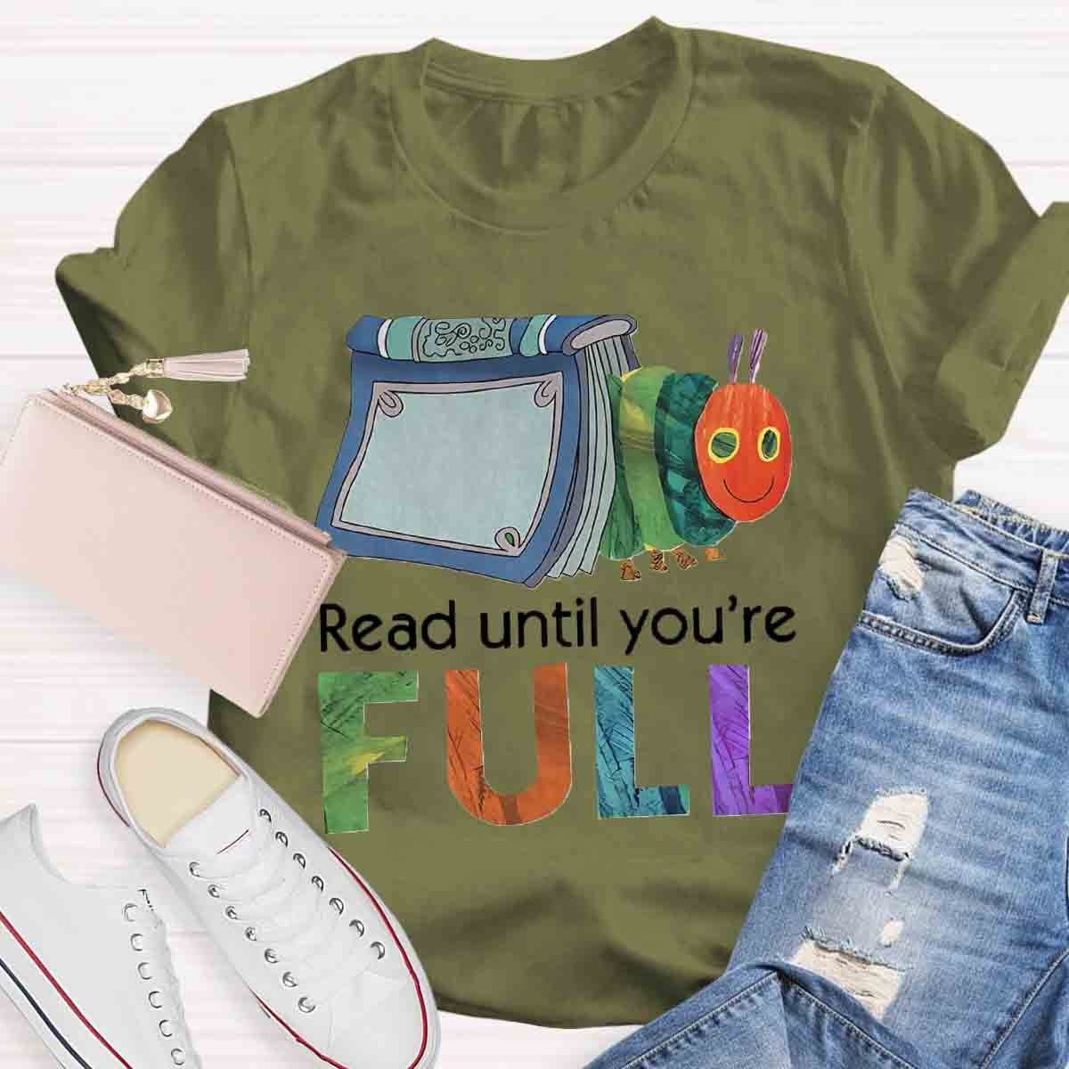 Read Until You Are Full Book Caterpillar T-Shirt