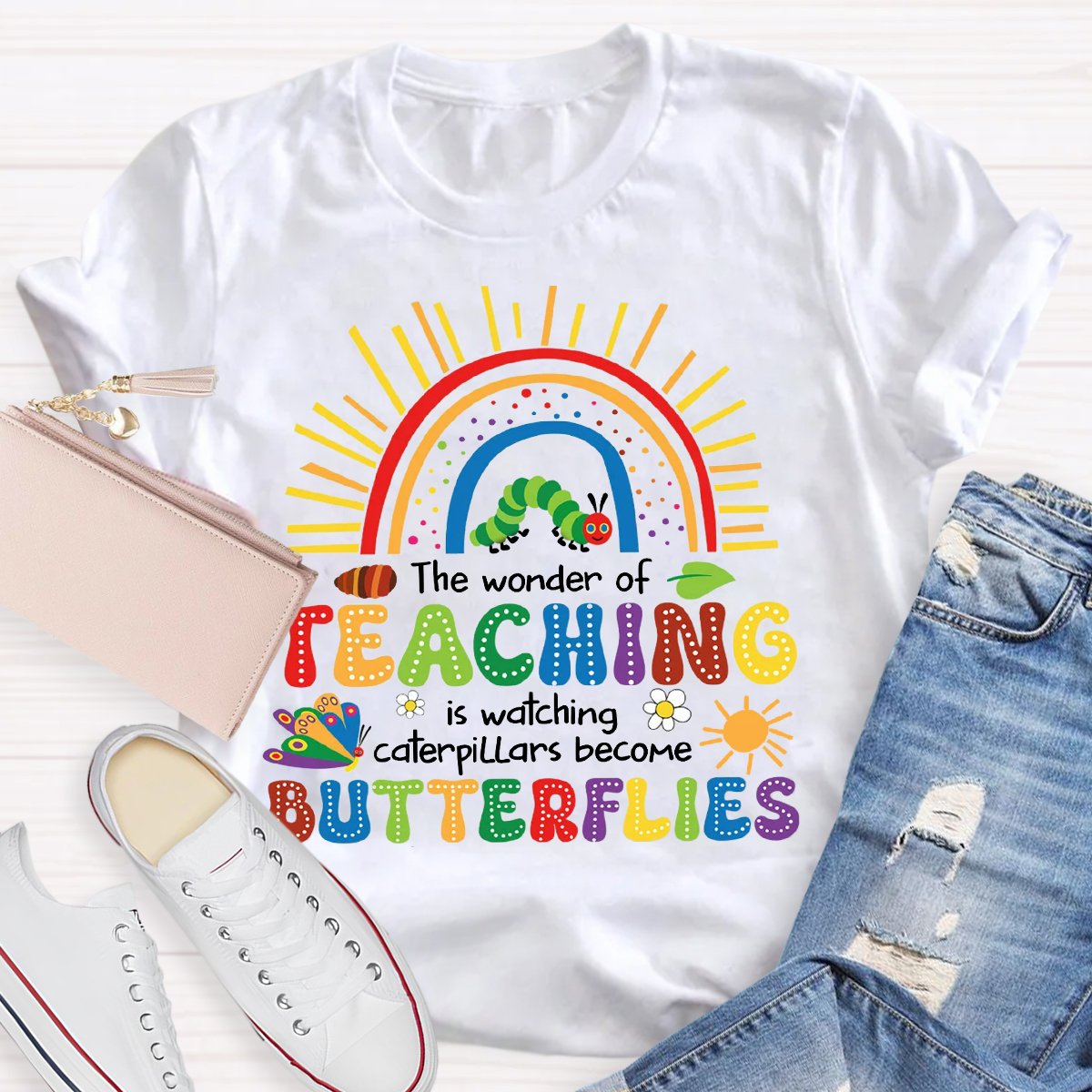 The Wonder Of Teaching Is Watching Caterpillars Become Butterflies T-Shirt