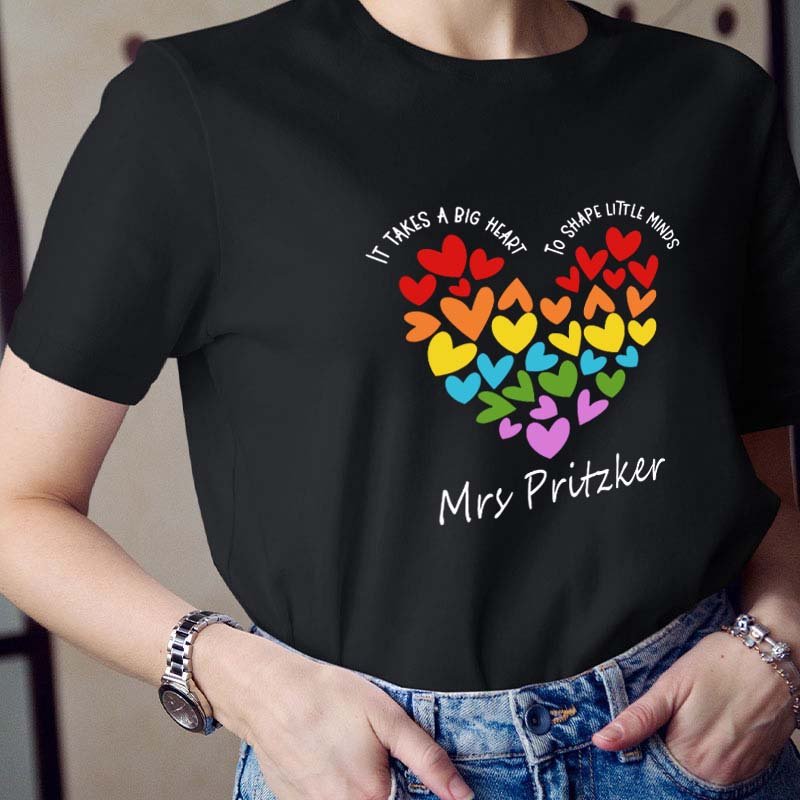 Personalized It Takes A Big Heart To Shape Little Minds Teacher T-Shirt