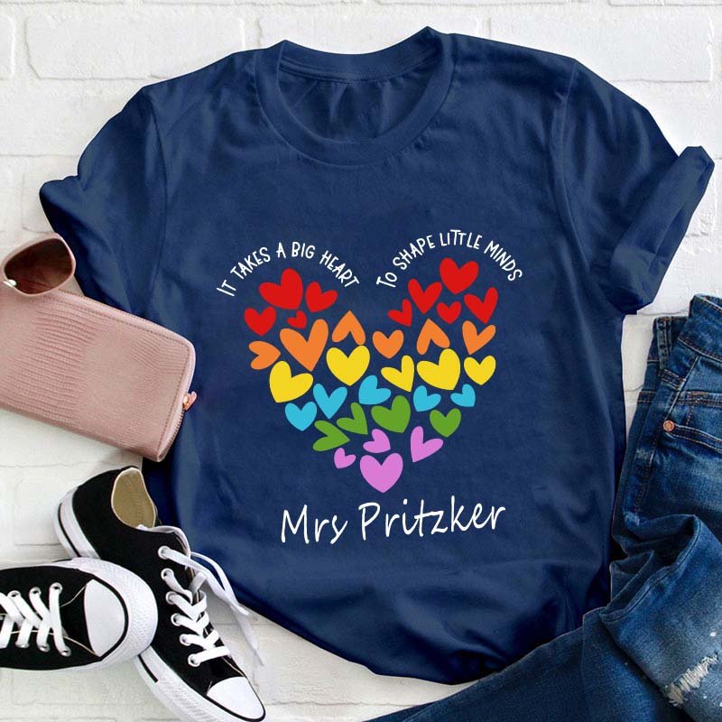 Personalized It Takes A Big Heart To Shape Little Minds Teacher T-Shirt