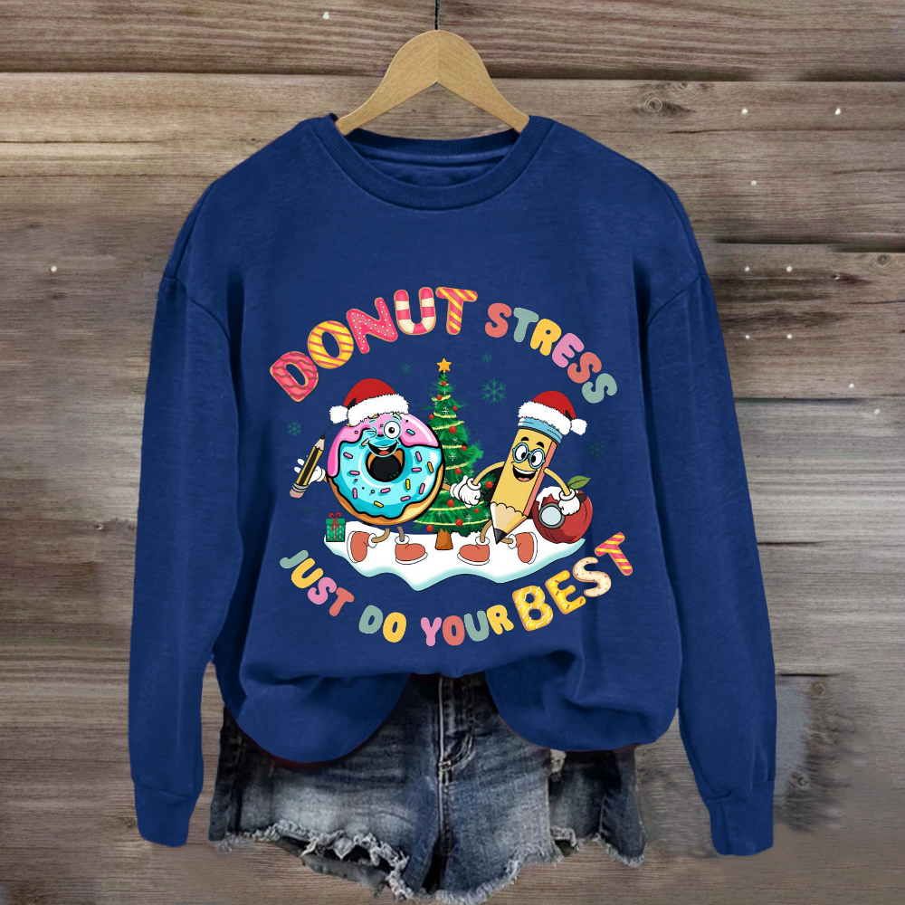 Christmas Donut Stress Just Do Your Best Sweatshirt