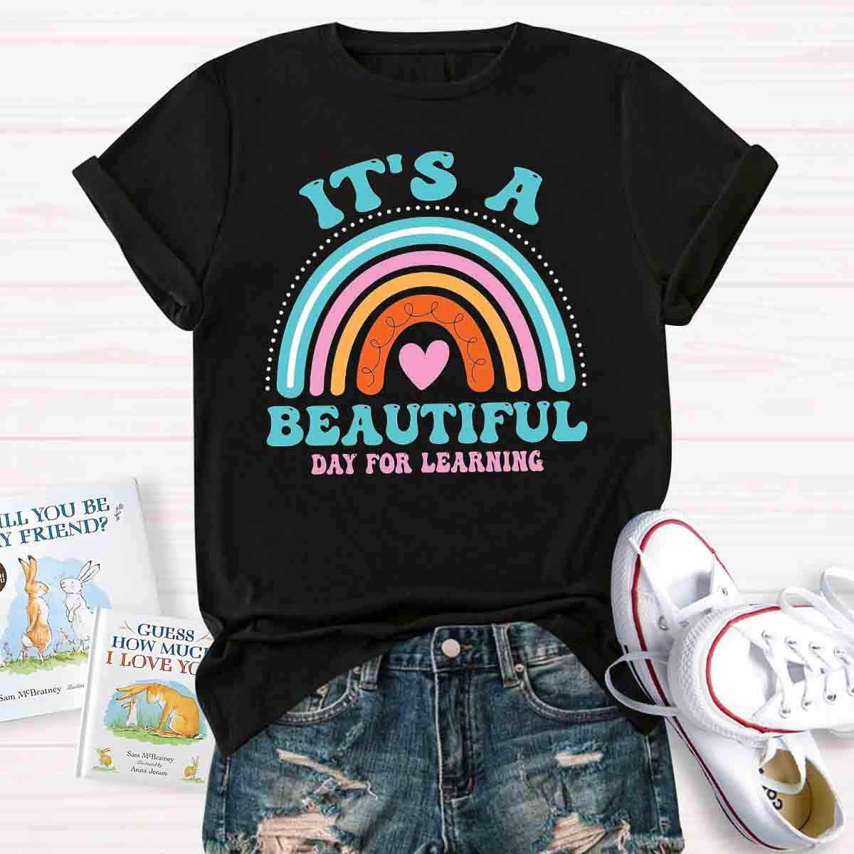 It's A Beautiful Day for Learning Rainbow T-Shirt