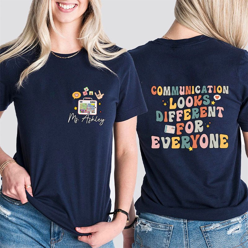 Personalized Name Communication Looks Different For Everyone Teacher Two Sided T-Shirt