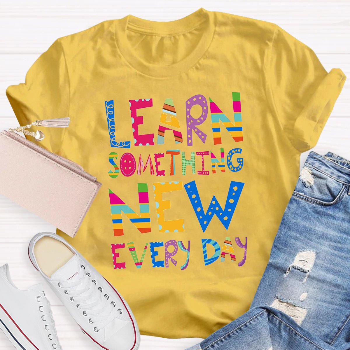 Learn Something New Every Day Teacher Shirt