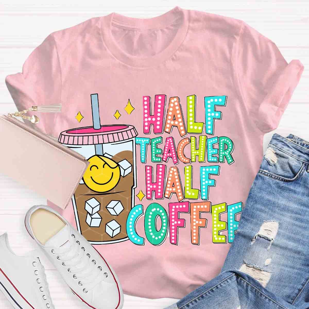 Half Teacher Half Coffee Teacher Dot Style Shirt