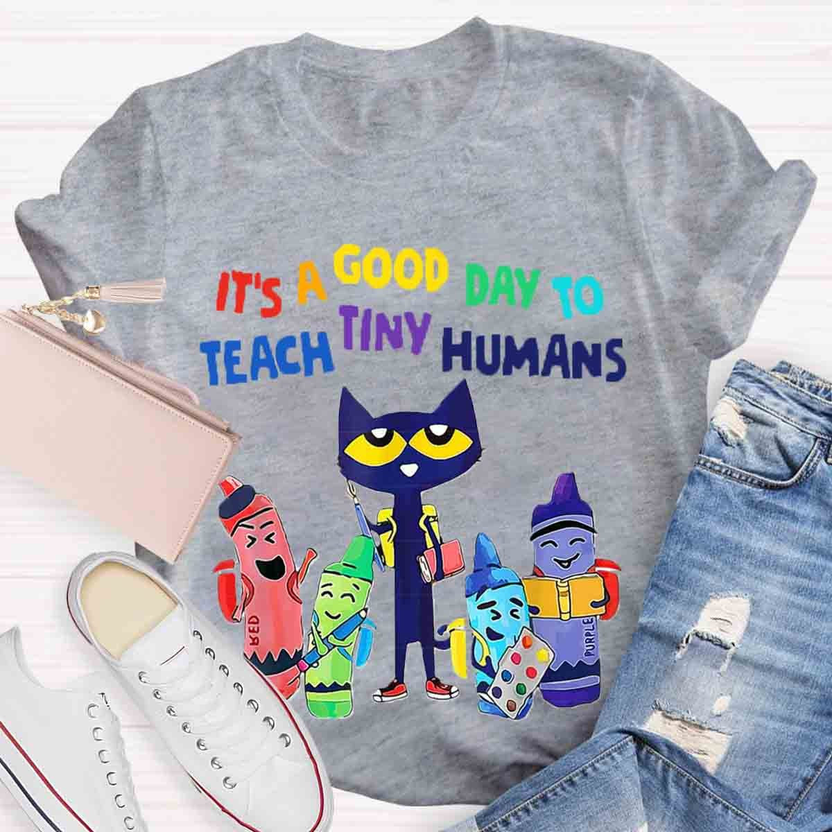 It's A Good Day To Teach Tiny Humans Funny Cat Teacher T-Shirt