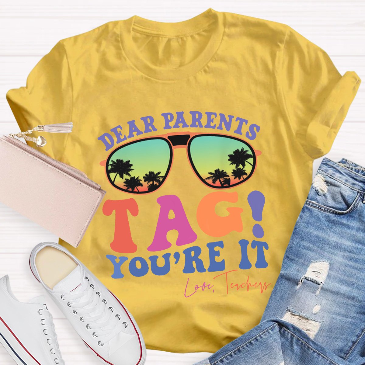 Dear Parents Tag You're It Love Teachers Shirt