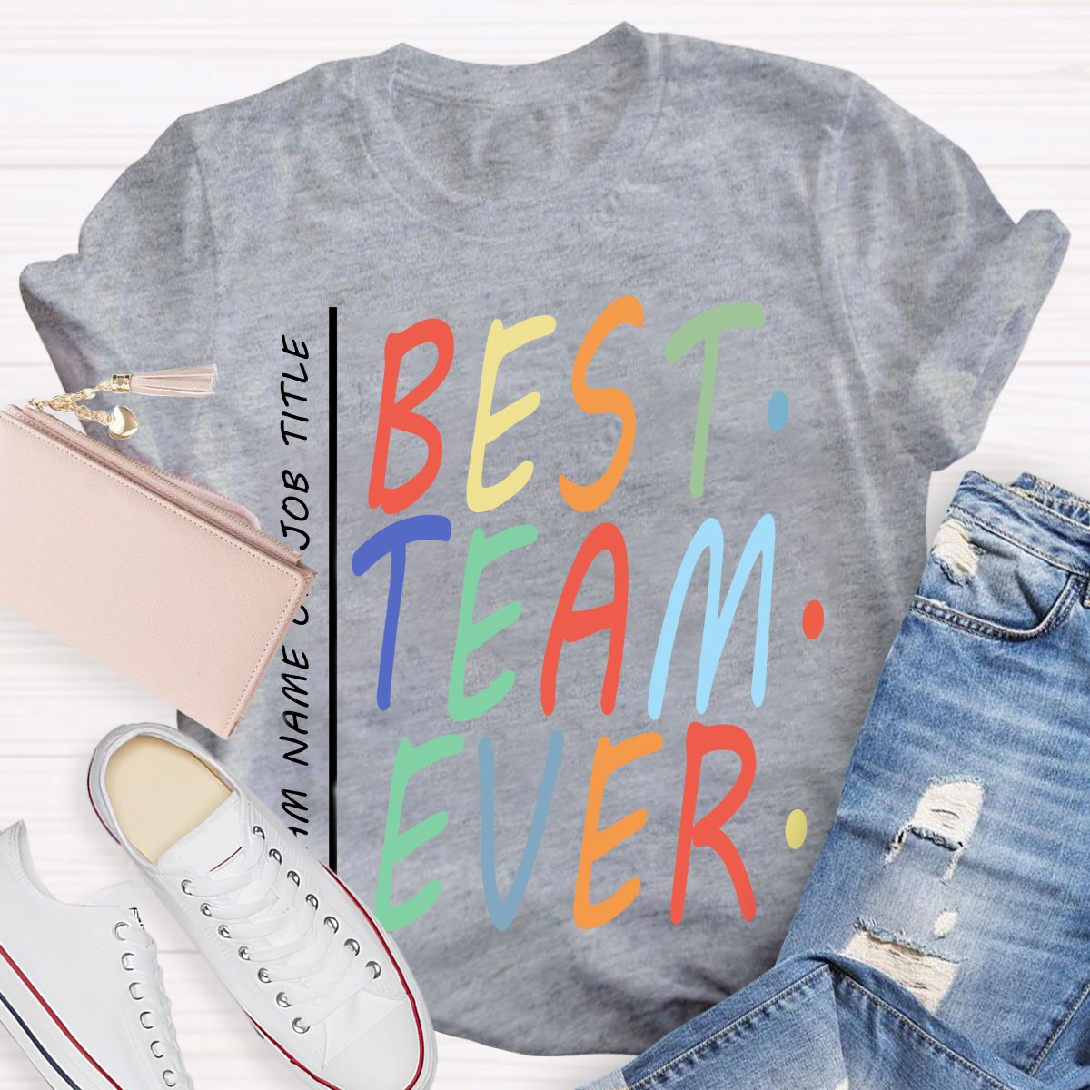 Personalized Best Team Or Job Title Ever Teacher T-Shirt