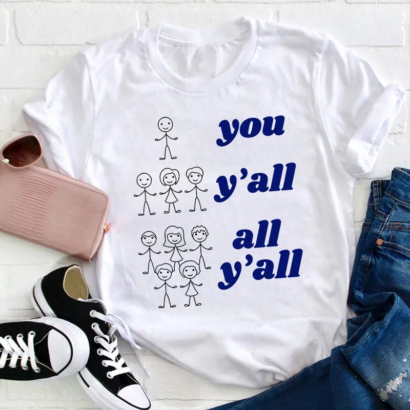 Funny You Y'all All Y'all Teacher T-Shirt