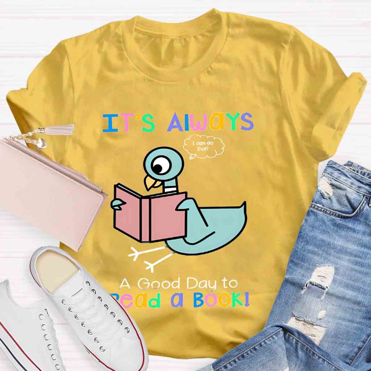 It'S Always A Good Day To Read A Book T-Shirt