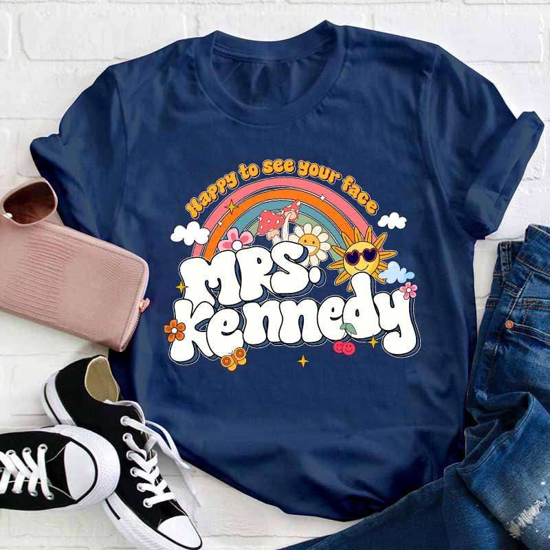 Personalized Happy To See Your Face Teacher T-Shirt