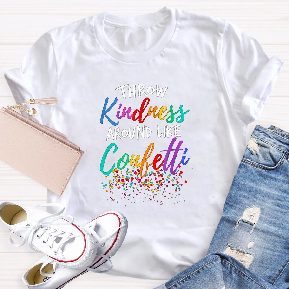 Throw Kindness Around Like Confetti Teacher T-shirt