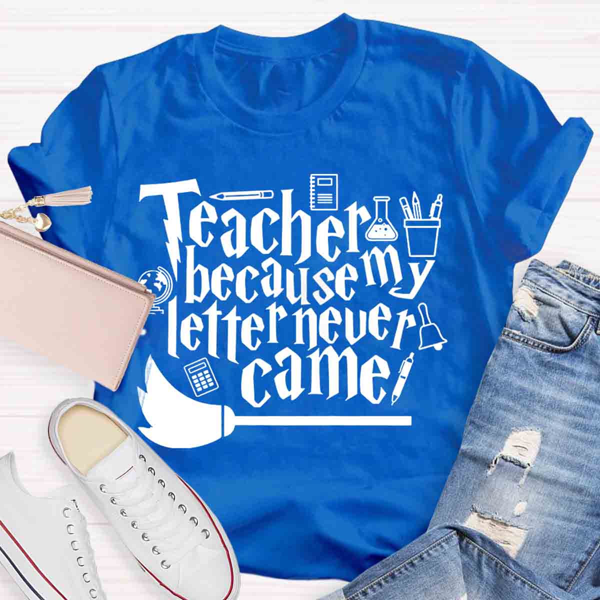 Teacher Because My Letter Never Came Get In Loser Teacher T-Shirt