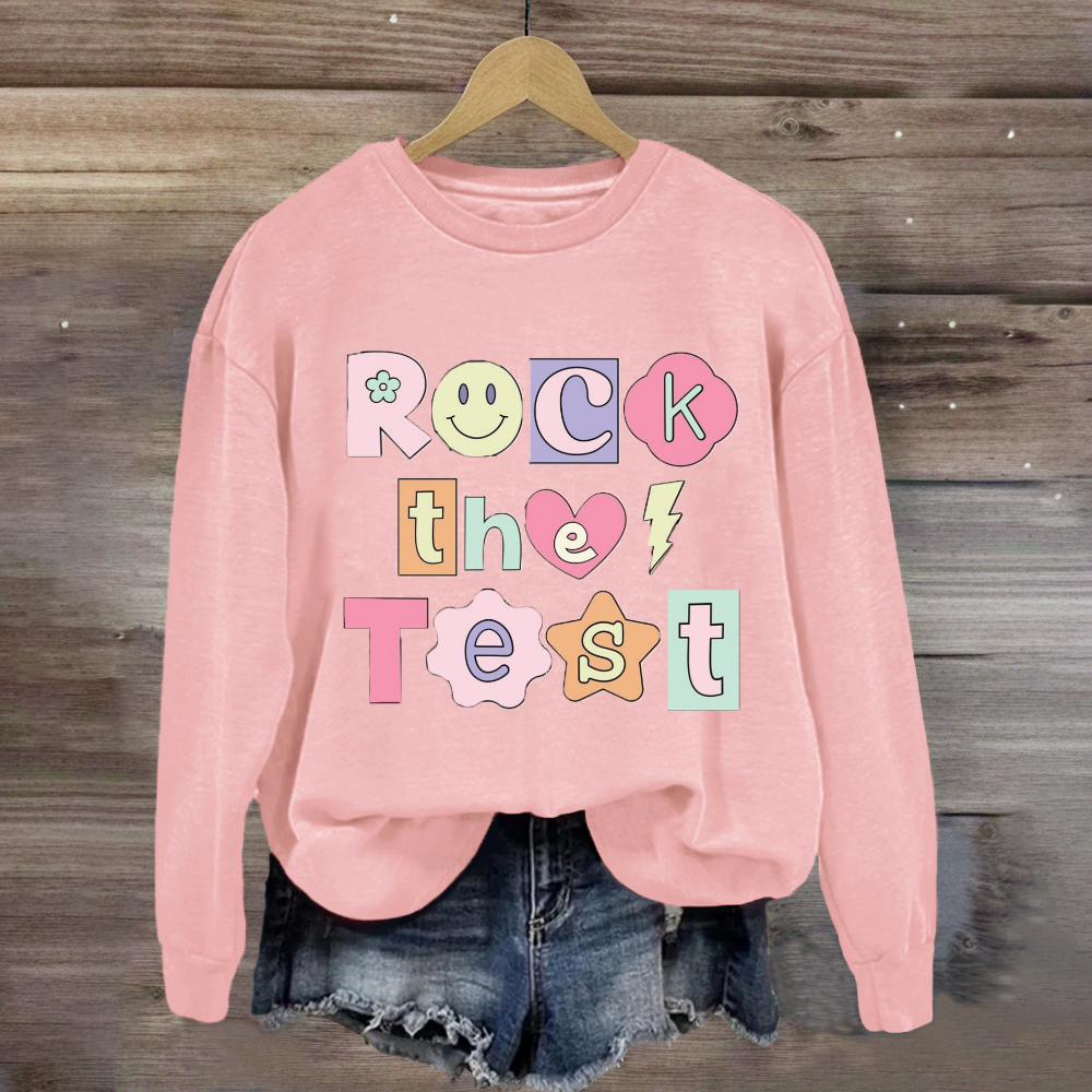 Rock the Test Testing Day Sweatshirt