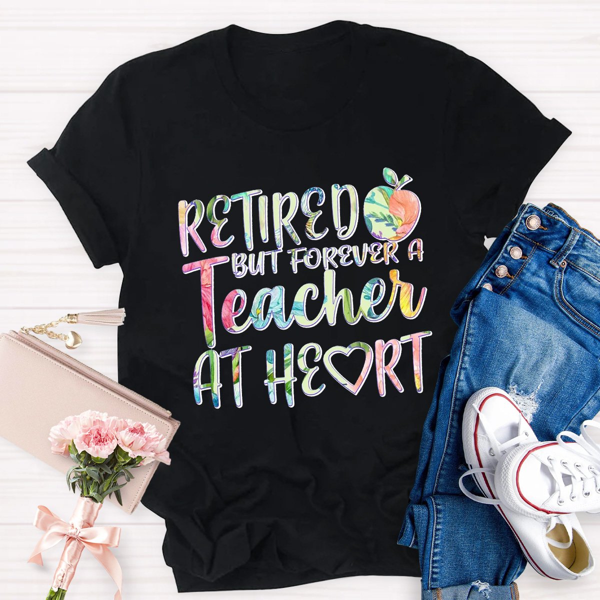 Retired But Forever A Teacher At Heart Teacher Shirt