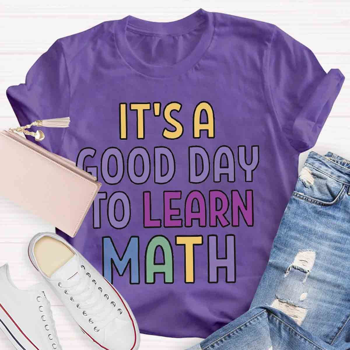 It's Good Day To learn Math T-Shirt