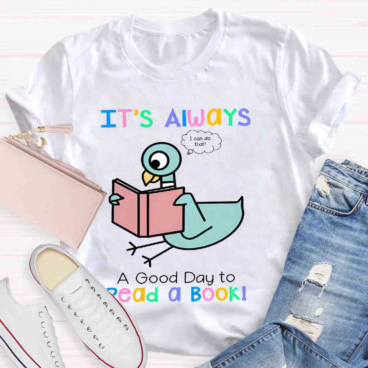 It'S Always A Good Day To Read A Book T-Shirt