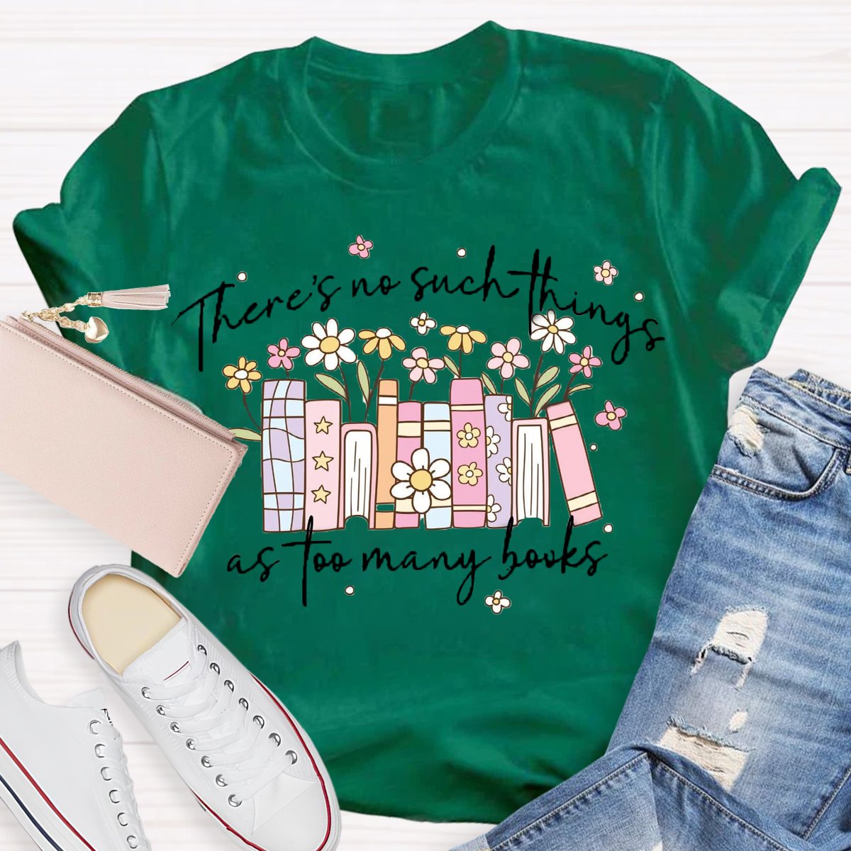 There's No Such Things As Too Many Books T-Shirt