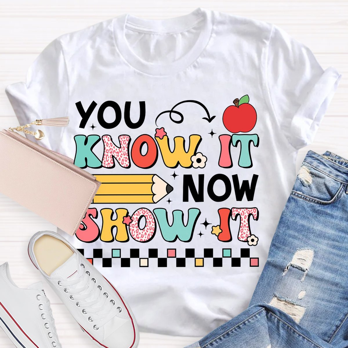 You Know It Now Show It, You're More Than A Test Score Teacher Test Day Shirt