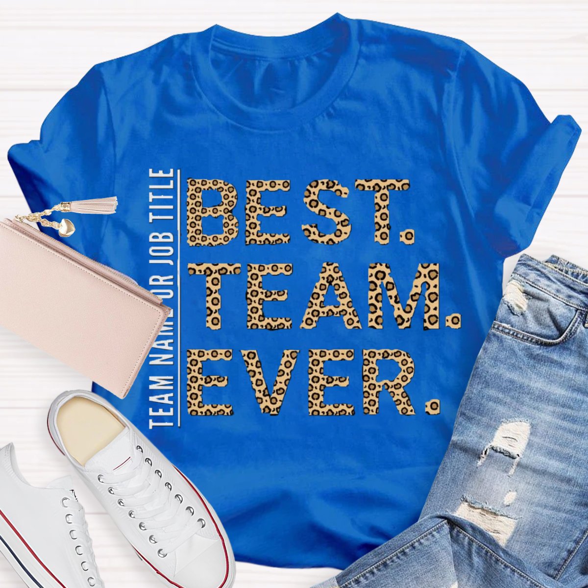 Personalized Team Name Or Job Title Best Team Ever Leopard Shirt