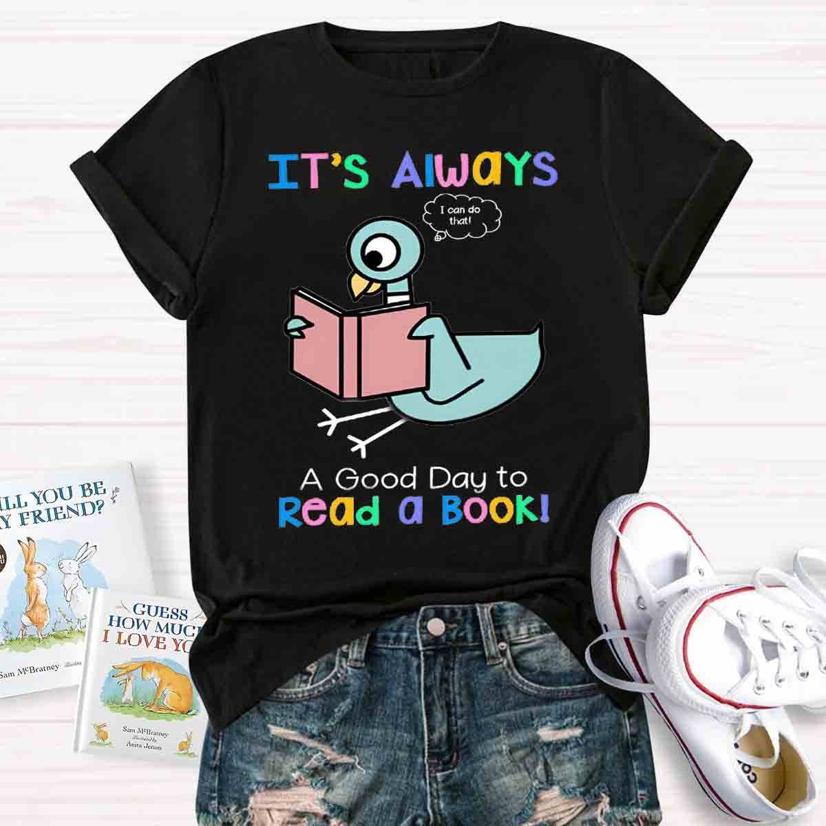 It'S Always A Good Day To Read A Book T-Shirt