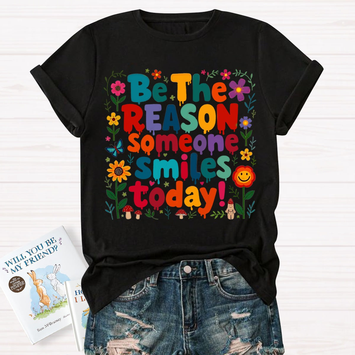 Be The Reason Someone Smiles Today Teacher T-Shirt